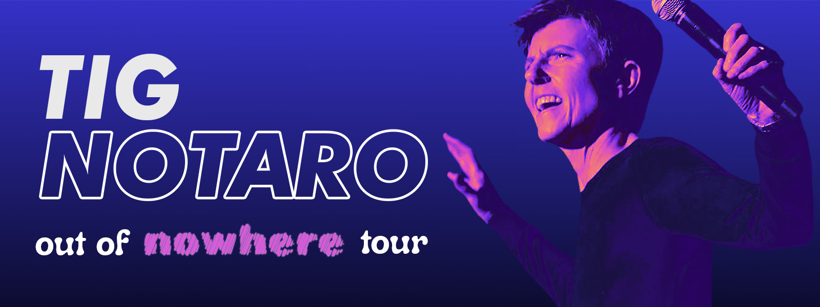 Tig Notaro "Out of Nowhere" Tour