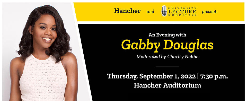 A recent photo of Gabby Douglas in a composition with text identifying this event as a partnership between Hancher and the UI Lecture Committee