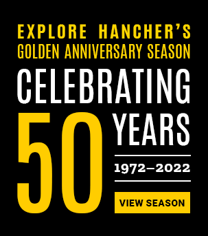 Explore Hancher's Golden Anniversary Season - Celebrating 50 Years - 1972-2022. View Season!