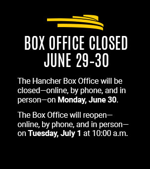 Hancher Box Office closed June 30 for all ticket sales 