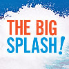 The Big Splash!