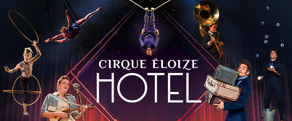 Cirque Eloize, Hotel