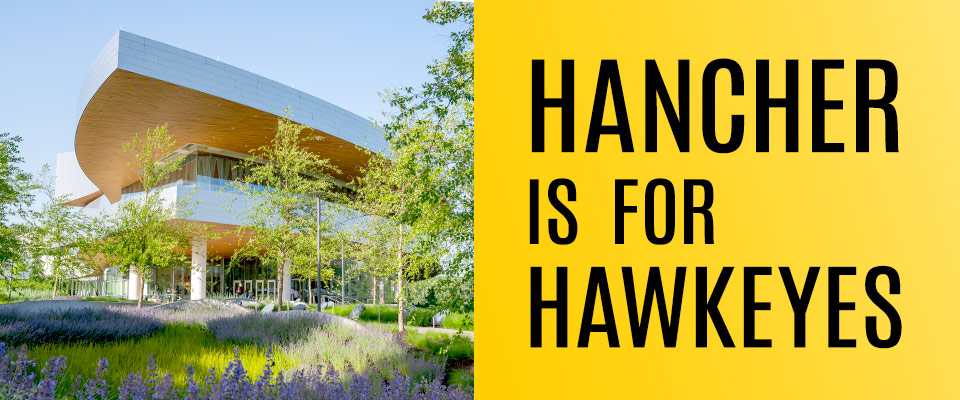 Hancher is for Hawkeyes text on right, Hancher exterior on left