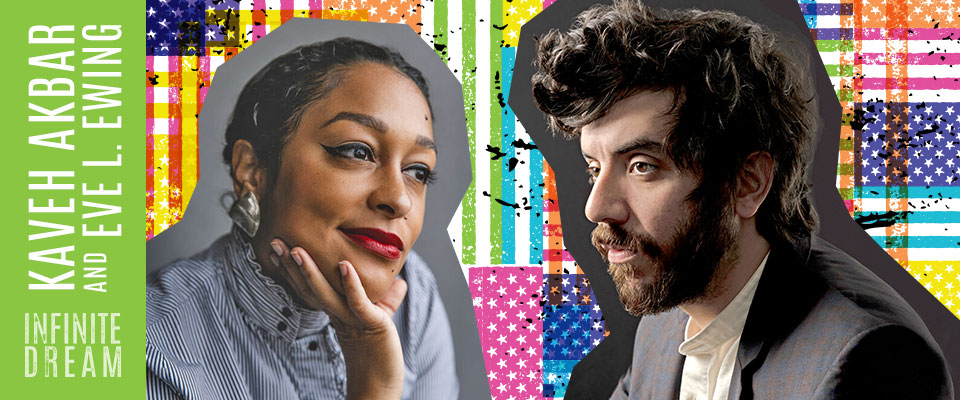 Kaveh Akbar and Eve L. Ewing