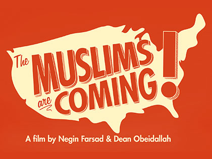 The Muslims are Coming! A Film by Negin Farsad & Dean Obeidallah 
