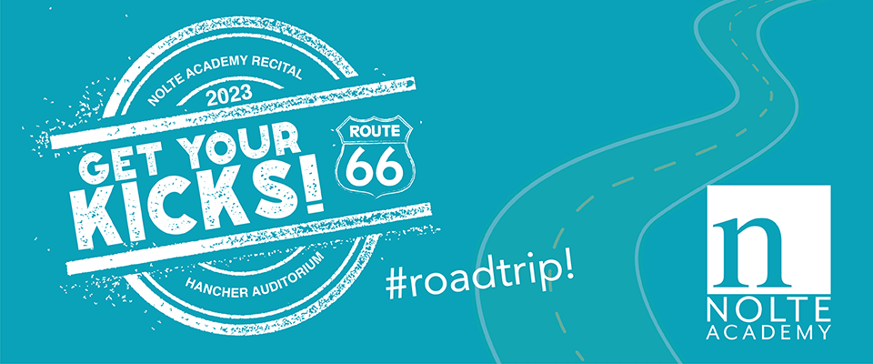 Nolte Academy Recital "Get your Kicks" Route 66 logo against teal blue background