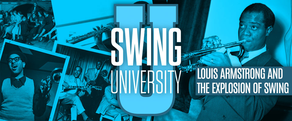 Swing University: Louis Armstrong and the Explosion of Swing