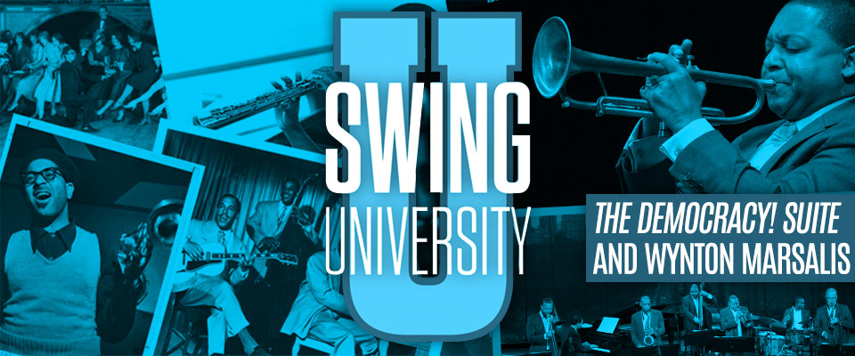 Swing University: The Democracy! Suite and Wynton Marsalis
