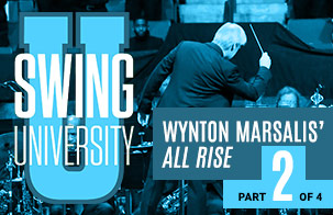 Swing University: Wynton Marsalis, "All Rise" - Part 2 of 4