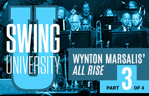 Swing University: Wynton Marsalis, "All Rise" - Part 3 of 4