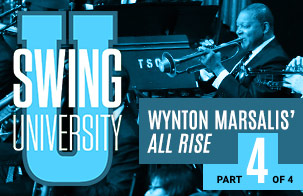 Swing University: Wynton Marsalis, "All Rise" - Part 4 of 4