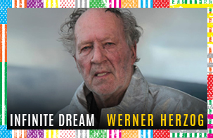 Werner Herzog: part of Infinite Dream festival