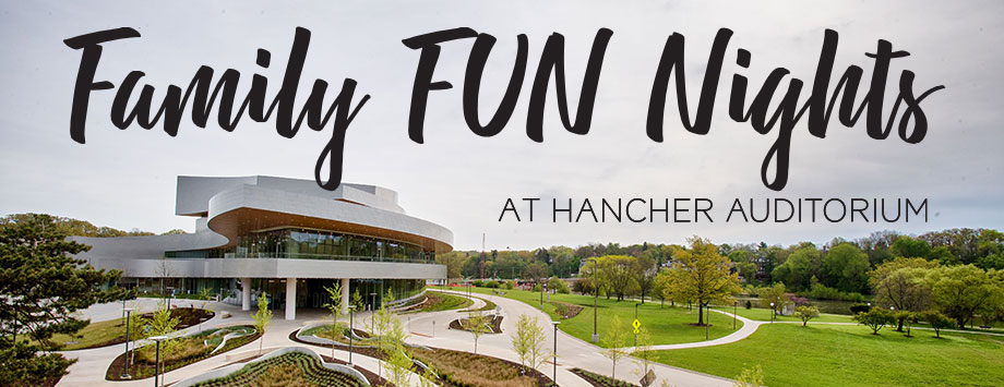 Family Fun Nights at Hancher Auditorium Family Fun Nights at Hancher Auditorium