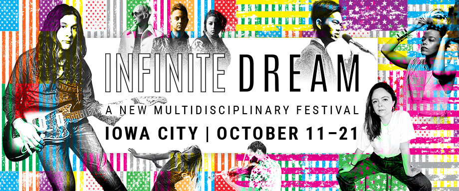 Infinite Dream October 11 - 21 A new multidisciplinary festival